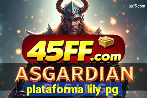 plataforma lily pg